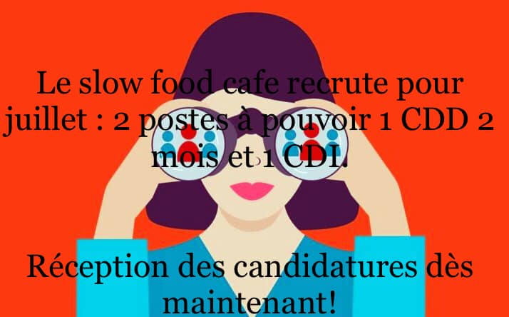 Le slow food café recrute…